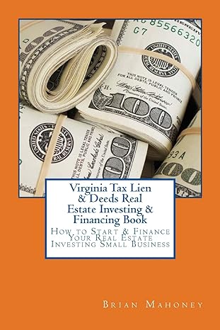virginia tax lien and deeds real estate investing and financing book how to start and finance your real
