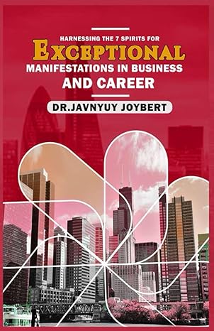 harnessing the 7 spirits for exceptional manifestation in career and business 1st edition dr joybert javnyuy