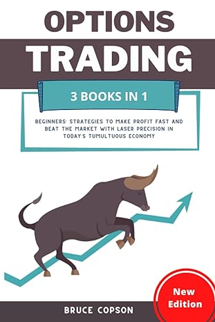 options trading 3 books in 1 beginners strategies to make profit fast and beat the market with laser