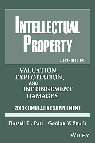intellectual property valuation exploitation and infrigement damages 2013 cumulative supplement 11th edition