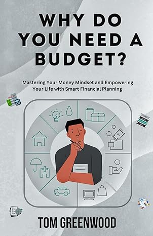 why do you need a budget mastering your money mindset and empowering your life with smart financial planning