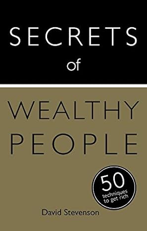 secrets of wealthy people 50 techniques to get rich 1st edition david stevenson 1473638208, 978-1473638204