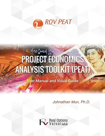project economics analysis tool user manual and visual guide 1st edition dr johnathan mun 1515273539,
