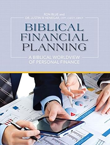 biblical financial planning a biblical worldview of personal finance 1st edition justin henegar ,ron blue