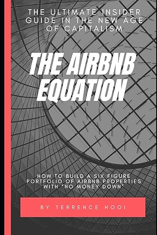 the airbnb equation the ultimate guide to building a six figures portfolio of airbnb properties with no money