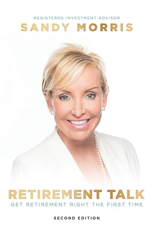 retirement talk get retirement right the first time 1st edition sandy morris 1686170289, 978-1686170287