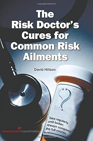 the risk doctors cures for common risk ailments 1st edition david hillson 156726459x, 978-1567264593