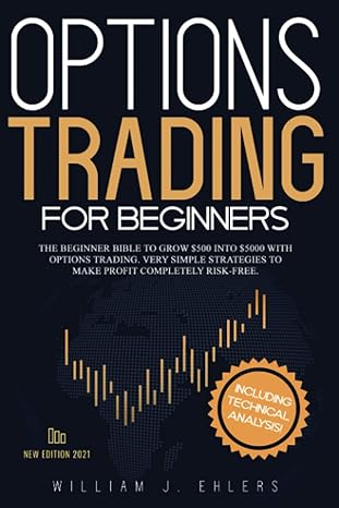 options trading for beginners the beginner bible to grow $500 into $5000 with options trading very simple