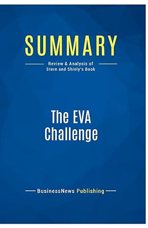 summary the eva challenge review and analysis of stern and shielys book 1st edition businessnews publishing