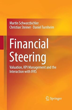 financial steering valuation kpi management and the interaction with ifrs 1st edition martin schwarzbichler