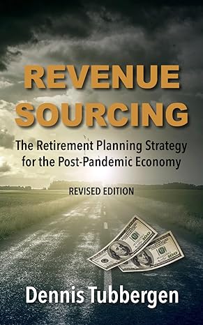 revenue sourcing the retirement planning strategy for the post pandemic economy 1st edition dennis tubbergen