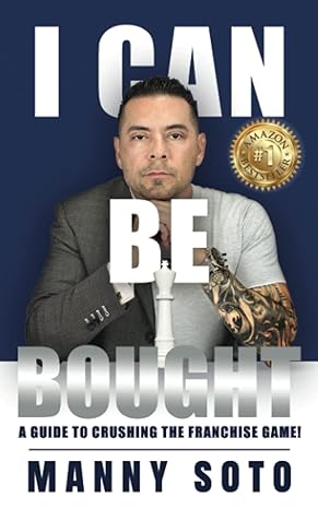 i can be bought a guide to crushing the franchise game 1st edition manny soto b09tn45cg1, 979-8797178446