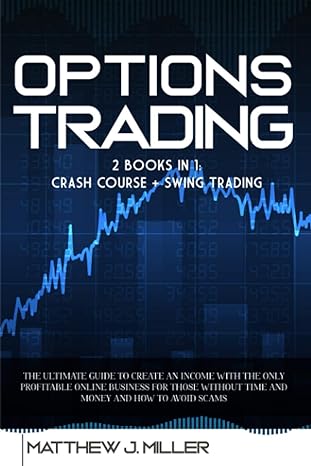 options trading 2 books in 1 crash course + swing trading the ultimate guide to create an income with the