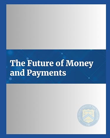 the future of money and payments 1st edition department of the treasury b0ctjgk98z, 979-8877816565