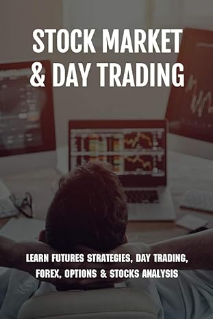 stock market and day trading learn futures strategies day trading forex options and stocks analysis stock
