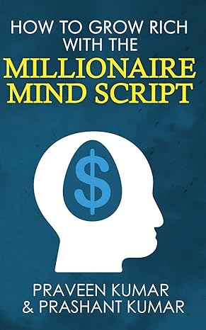 how to grow rich with the millionaire mind script 1st edition praveen kumar ,prashant kumar 0473472503,