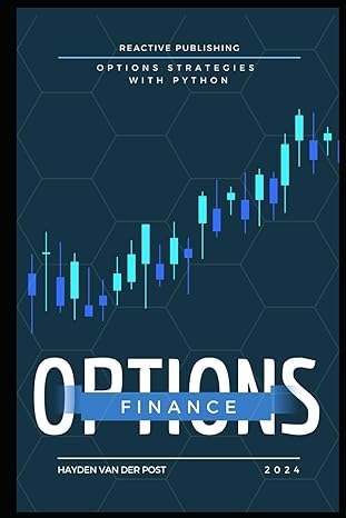 options finance options strategies with python 1st edition hayden van der post ,vincent bisette ,alice