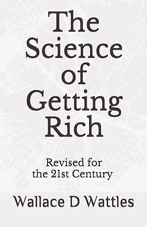the science of getting rich adapted for the 21st century 1st edition elaine h macdonald ,wallace d wattles