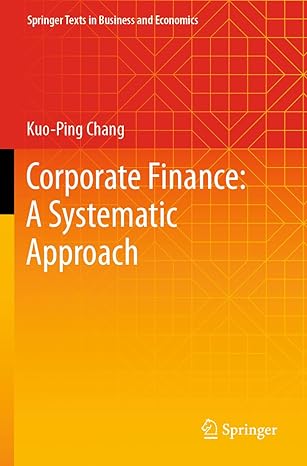 corporate finance a systematic approach 1st edition kuo ping chang 9811991219, 978-9811991219