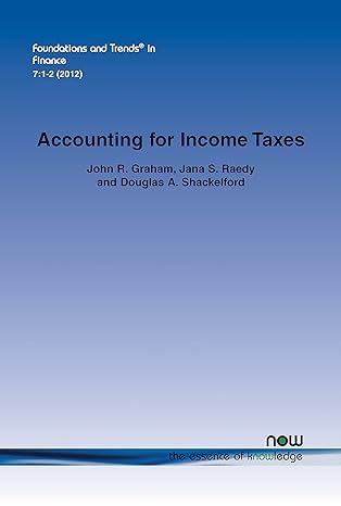 accounting for income taxes primer extant research and future directions in finance 1st edition john r graham