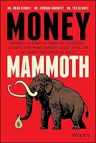 money mammoth harness the power of financial psychology to evolve your money mindset avoid extinction and