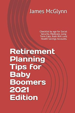 retirement planning tips for baby boomers   checklist by age for social security medicare long term care roth