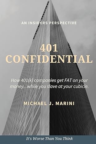 401 confidential how 401 companies get fat on your money while you slave at your cubicle 1st edition mr