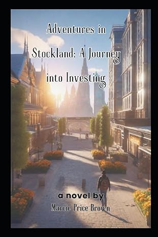 adventures in stockland a journey into investing 1st edition marcie price brown b0cjh45wkm, 979-8862026351