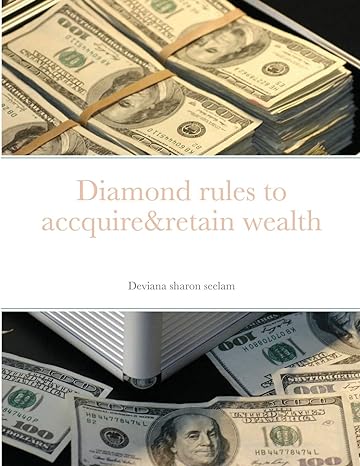 diamond rules to accquireandretain wealth 1st edition deviana sharon seelam 1716248221, 978-1716248221