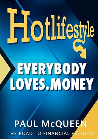 hotlifestyle everybody loves money 1st edition paul mcqueen 1916496997, 978-1916496996