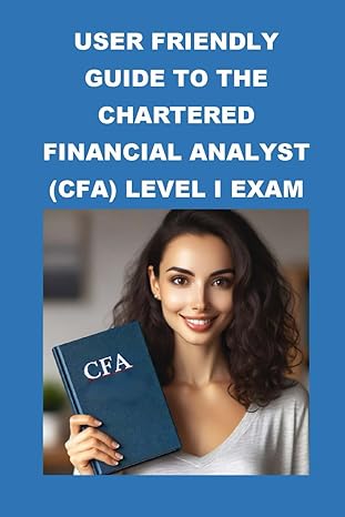 user friendly guide to the chartered financial analyst level i exam 1st edition philip martin mccaulay