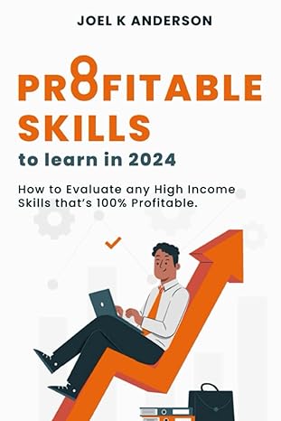 8 profitable skills to learn in 2024 how to evaluate any high income skill thats 100 profitable 1st edition