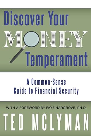 discover your money temperament a common sense guide to financial security 1st edition ted mclyman