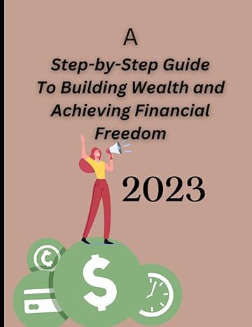 a step by step guide to building wealth and achieving financial freedom 2023 know how to track your expenses