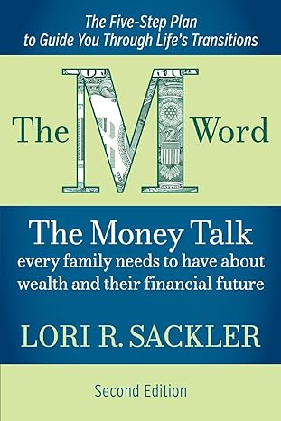 the m word the money talk every family needs to have about wealth and their financial future 2nd edition lori