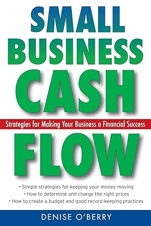 small business cash flow strategies for making your business a financial success 1st edition denise o'berry
