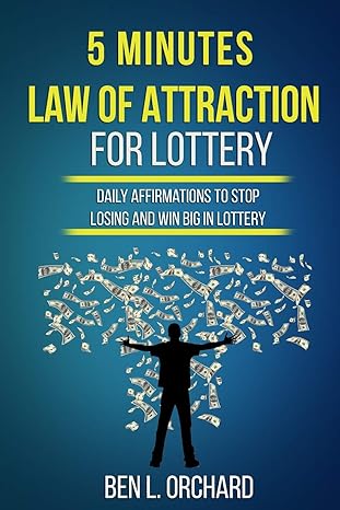 5 minutes law of attraction for lottery 1st edition ben l orchard 1702915646, 978-1702915649