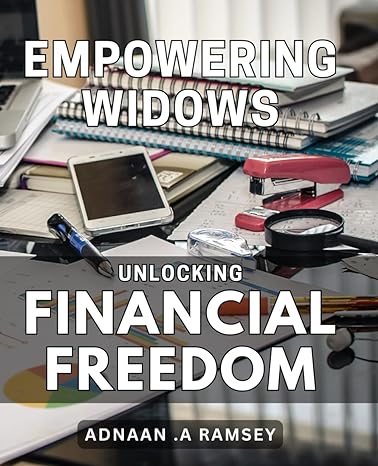 empowering widows unlocking financial freedom financial reinvention empowering widows to achieve financial