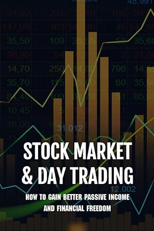 stock market and day trading how to gain better passive income and financial freedom day trader books 1st