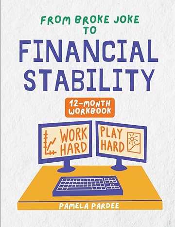 from broke joke to financial stability 12 month workbook 1st edition pamela pardee b0cp5rjlfr