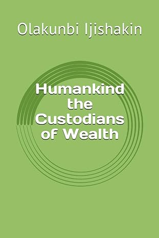 humankind the custodians of wealth 1st edition olakunbi ijishakin b0cgz1jh7d, 979-8859665495