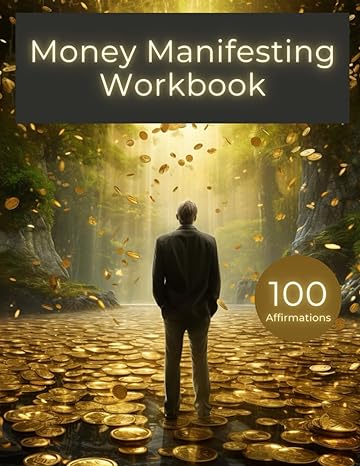 money affirmations workbook develop a wealth mindset and achieve financial success manifest wealth and