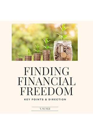 finding financial freedom key points and direction 1st edition y nunez b0ctk71mg9, 979-8877528079