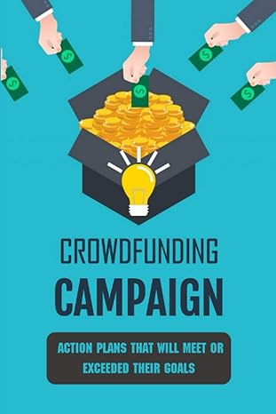 crowdfunding campaign action plans that will meet or exceeded their goals crowdfunding equity campaign 1st