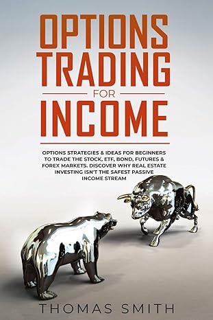 options trading for income options strategies and ideas for beginners to trade the stock etf bond futures and