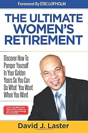 ultimate womens retirement discover how to pamper yourself in your golden years so you can do what you want