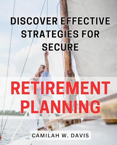 discover effective strategies for secure retirement planning definitive guide to safeguarding your golden