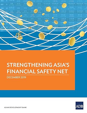strengthening asias financial safety net 1st edition asian development bank 929261908x, 978-9292619084