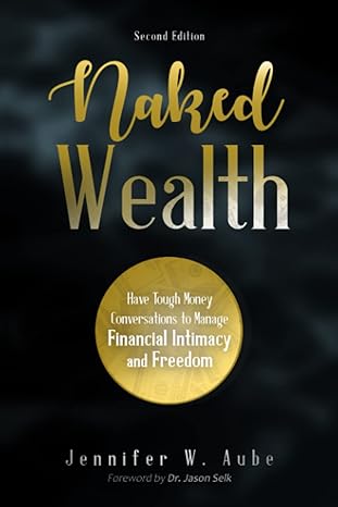 Naked Wealth Have Tough Money Conversations To Manage Financial Intimacy And Freedom