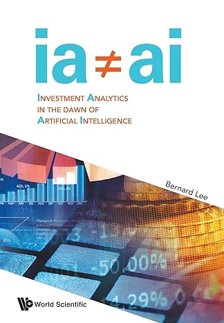 investment analytics in the dawn of artificial intelligence 1st edition bernard lee 9814730459, 978-9814730457